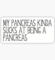 My pancreas kinda sucks at being a pancreas Sticker