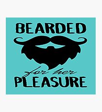 Bearded For Her Pleasure Photographic Print