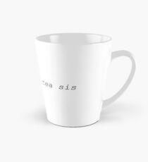 & that's the tea, sis! Tall Mug