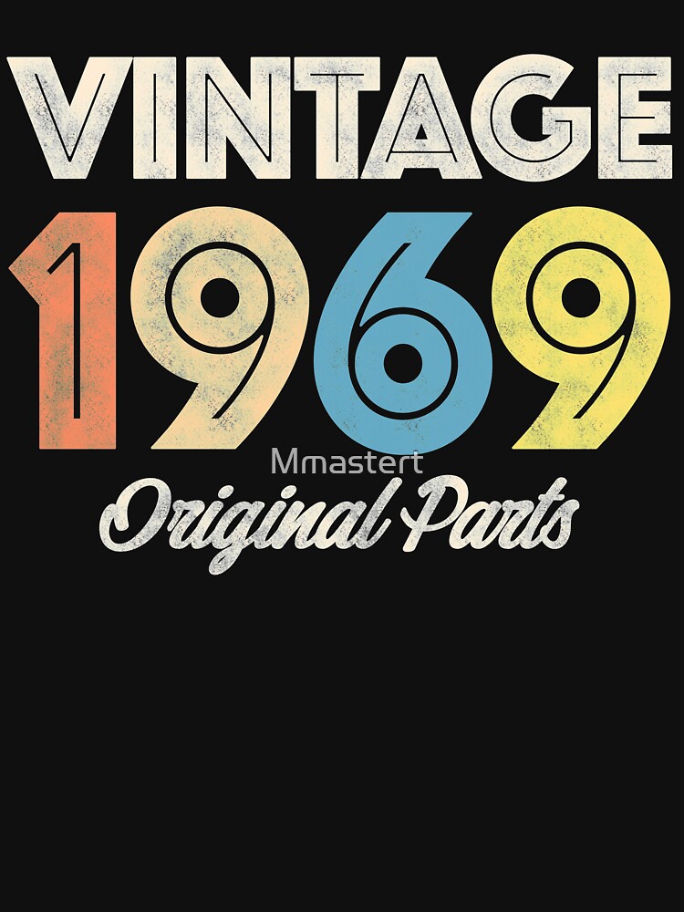 Download "Vintage Retro 1969 Birthday Original Parts" T-shirt by ...