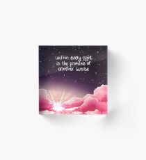 Within Every Night is the Promise of Another Sunrise Acrylic Block