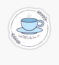 That's The Tea, Sis. Sticker