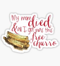 My Mom Died & All I Got Was This Free Churro Sticker