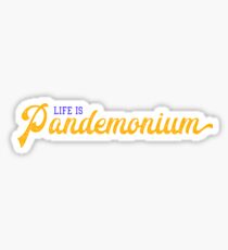 Life is Pandemonium Sticker