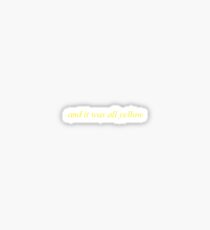 And It Was All Yellow - Coldplay - Yellow Sticker