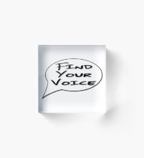 Find Your Voice Acrylic Block