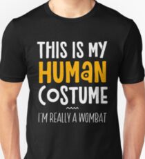 This Is My Human Costume I'm Really A Wombat Unisex T-Shirt