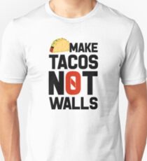 Make Tacos Not Walls Unisex T-Shirt