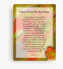 I Said a Prayer For You Today - Inspirational Canvas Print