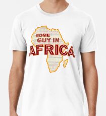 Irgendein Kerl in Afrika Männer Premium T-Shirts