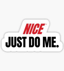 NICE JUST DO ME. Sticker