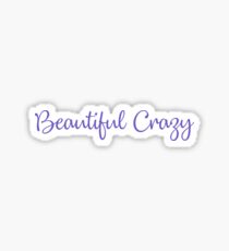 Beautiful Crazy Sticker