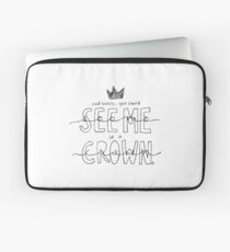 And Honey, You Should See Me in a Crown Laptop Sleeve