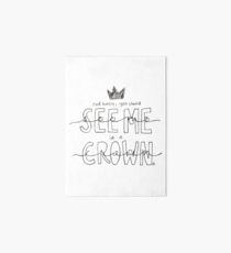 And Honey, You Should See Me in a Crown Art Board