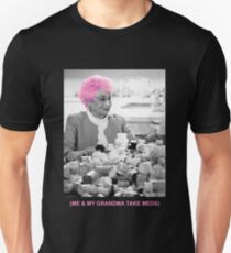 Me And My Grandma Take Meds Unisex T-Shirt