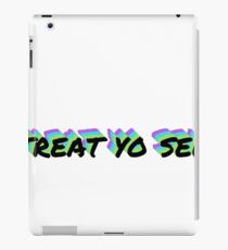 Treat yo self iPad Case/Skin