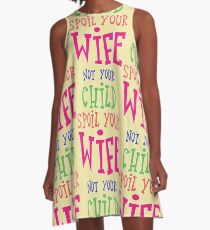 Spoil Your Wife A-Line Dress
