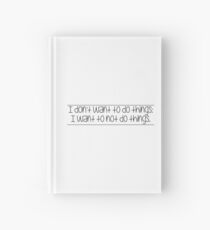 i don't want to do things Hardcover Journal