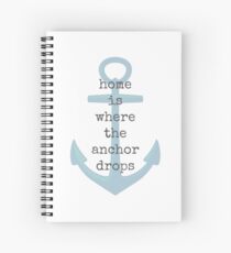 Nautical Style - Home is Where the Anchor Drops Spiral Notebook