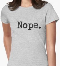 Nope. Women's Fitted T-Shirt