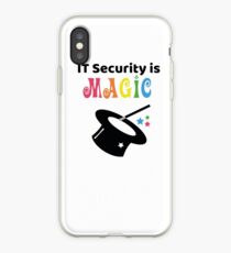 IT Security is Magic iPhone Case