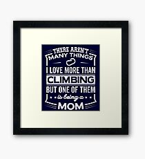 Funny I Love Being A Climbing Mom Framed Print