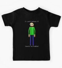 Baldi says You're Incredible! Kids Tee