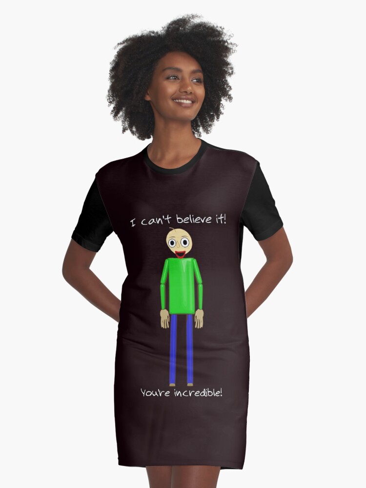 Baldi Says You Re Incredible Graphic T Shirt Dress By Yugewear - girl shirt and baldi shirt roblox