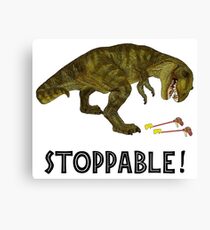 Tyrannosaurus Rex is Stoppable Canvas Print