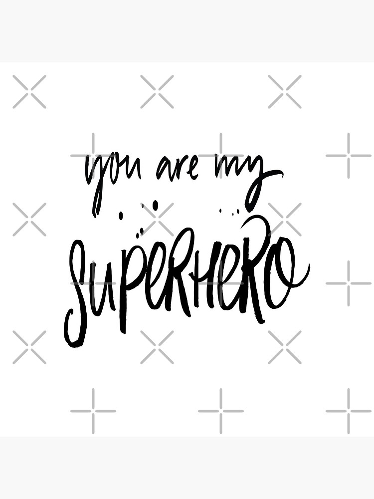 You Are My Superhero by ProjectX23