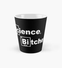 Science, Bitches. Tall Mug