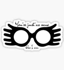 You're just as sane as I am Sticker