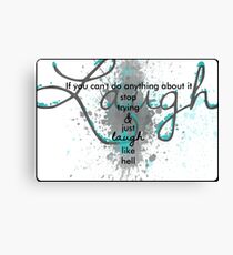 STOP TRYING and START LAUGHING! Inspirational painted typography Canvas Print