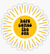 here comes the sun Sticker