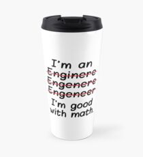 Taza de viaje Soy un Ingeniero Soy Bueno en Matemáticas