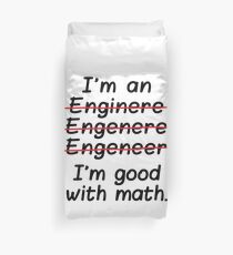 I'm an Engineer I'm Good at Math Duvet Cover