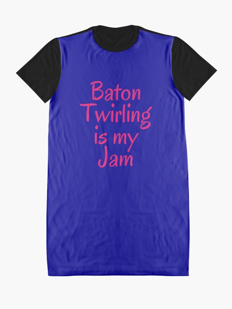 Alternate view of Majorette Gift - Baton Twirling is My Jam - Baton Twirler Present Graphic T-Shirt Dress