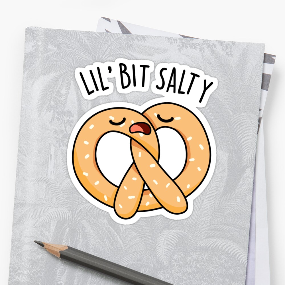 Lil Bit Salty Pretzel Food Pun Sticker By Punnybone Redbubble