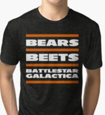 Da Bears, Beets, Battlestar Galactica Tri-blend T-Shirt