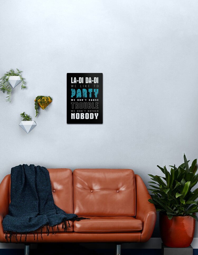 La Di Da Di We Like To Party Song Lyrics Print Metal Print