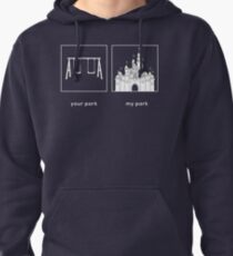 Your park, My park- DL Pullover Hoodie