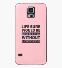 Life Sure Would Be Boring Without Unicorns Case/Skin for Samsung Galaxy