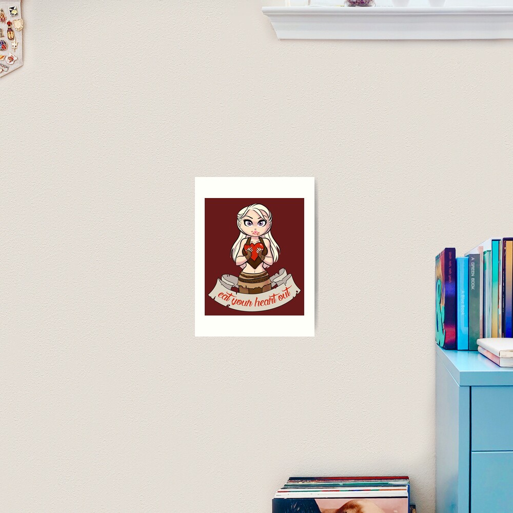 Eat Your Heart Out Art Print