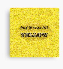 And It Was All Yellow Canvas Print