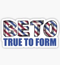 Beto O'Rourke is True to Form Sticker