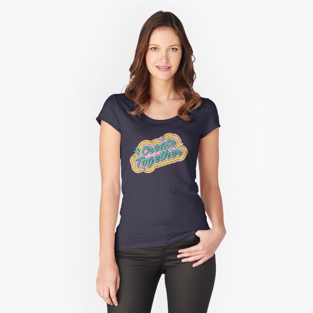 Create Together Fitted Scoop T-Shirt