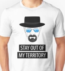 Breaking Bad - Stay out of my territory Unisex T-Shirt