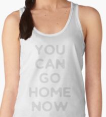 You can go home Women's Tank Top