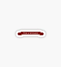 Yer a wizard Sticker