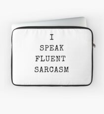 I SPEAK FLUENT SARCASM Laptop Sleeve